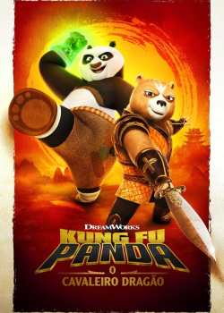 Kung Fu Panda: O Cavaleiro Dragão 1ª Temporada Torrent - WEB-DL 1080p Dual Áudio (2022)