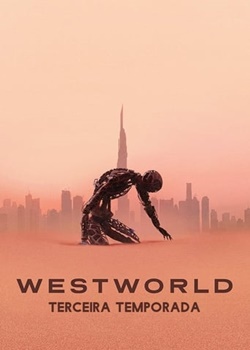 Westworld 3ª Temporada Torrent – WEB-DL 720p | 1080p Dual Áudio / Legendado (2020)
