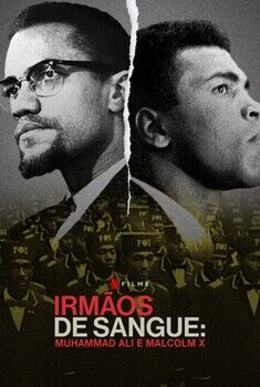 Irmãos de Sangue: Muhammad Ali e Malcolm X Torrent - WEB-DL 1080p Dual Áudio (2021)