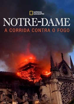 Notre Dame: A Corrida Contra o Fogo Torrent - WEB-DL 1080p Legendado (2021)