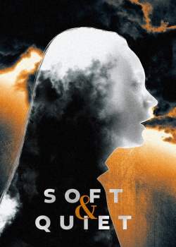 Soft & Quiet Torrent - WEB-DL 1080p Dublado / Legendado (2022)