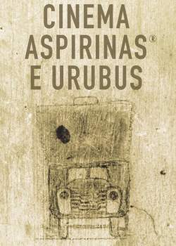 Cinema Aspirinas® e Urubus Torrent - BluRay 720p | 1080p Nacional (2005)