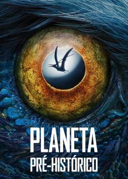 Planeta Pré-Histórico 1ª Temporada Torrent – WEB-DL 720p | 1080p Dual Áudio / Legendado (2022)
