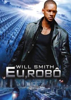 Eu, Robô Torrent – BluRay 720p | 1080p Dual Áudio / Dublado (2004)