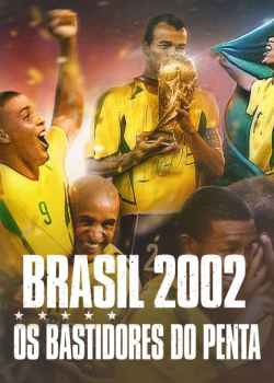 Brasil 2002 – Os Bastidores do Penta Torrent - WEB-DL 720p Nacional (2022)