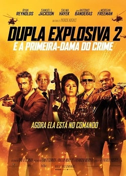 Dupla Explosiva 2 – E a Primeira-Dama do Crime Torrent – CAMRip 720p Dublado / Legendado (2021)