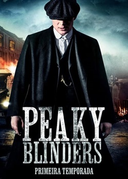 Peaky Blinders: Sangue, Apostas e Navalhas 1ª Temporada Torrent – WEB-DL 1080p Dual Áudio (2013)